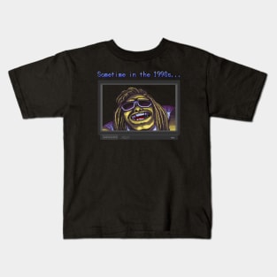 Sometime in the 1990s Kids T-Shirt